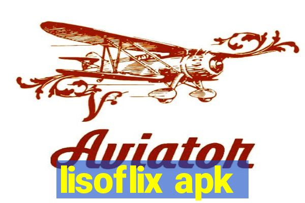 lisoflix apk